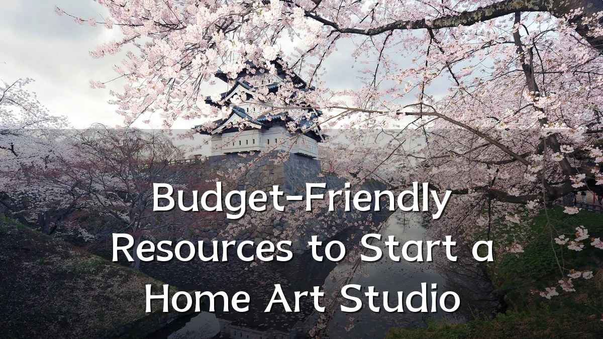 Budget-Friendly Resources to Start a Home Art Studio