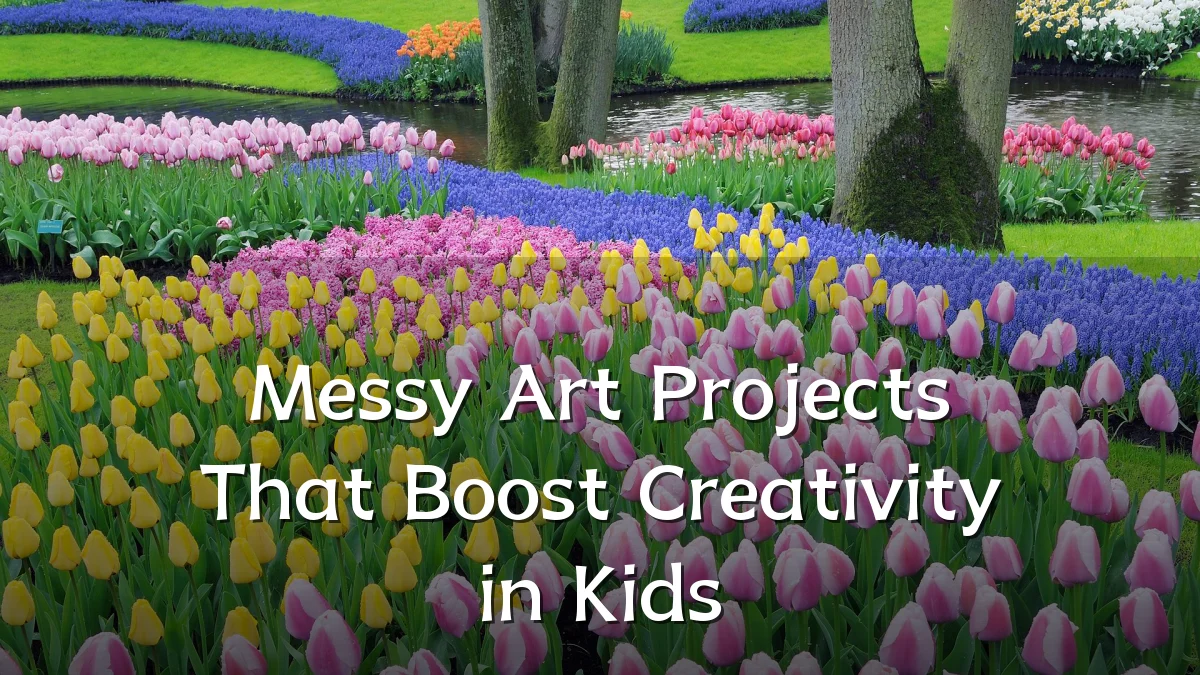 Messy Art Projects That Boost Creativity in Kids