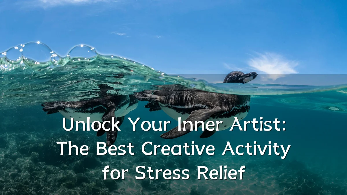 Unlock Your Inner Artist: The Best Creative Activity for Stress Relief