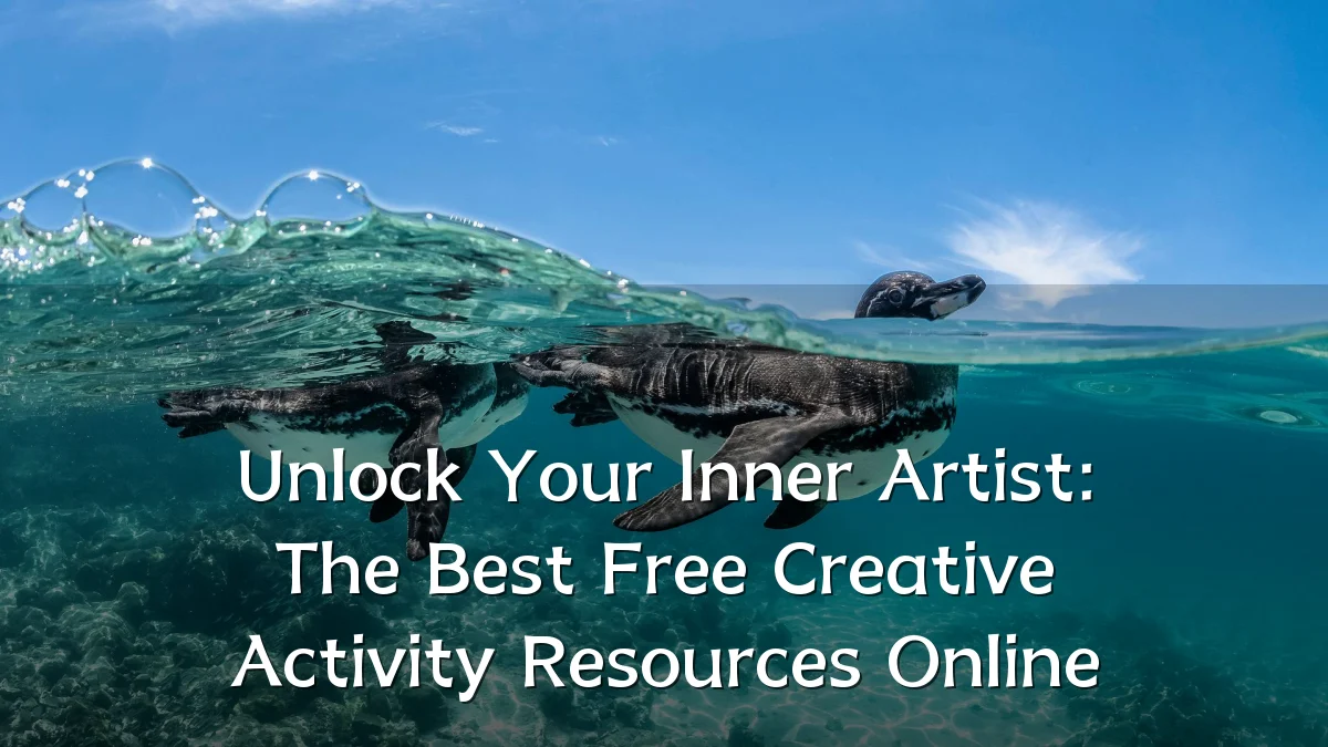 Unlock Your Inner Artist: The Best Free Creative Activity Resources Online